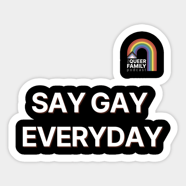 Say Gay Everyday! Sticker by The Queer Family Podcast